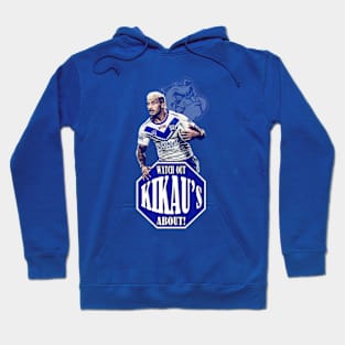 Canterbury Bulldogs - Viliame Kikau - WATCH OUT, KIKAU'S ABOUT! Hoodie